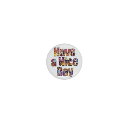 Have a Nice Day 缶バッジ バッチ