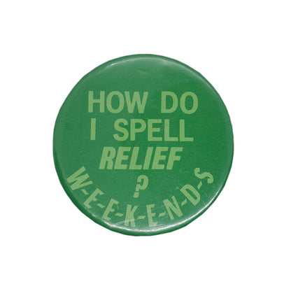 HOW DO I SPELL RELIEF 缶バッジ バッチ