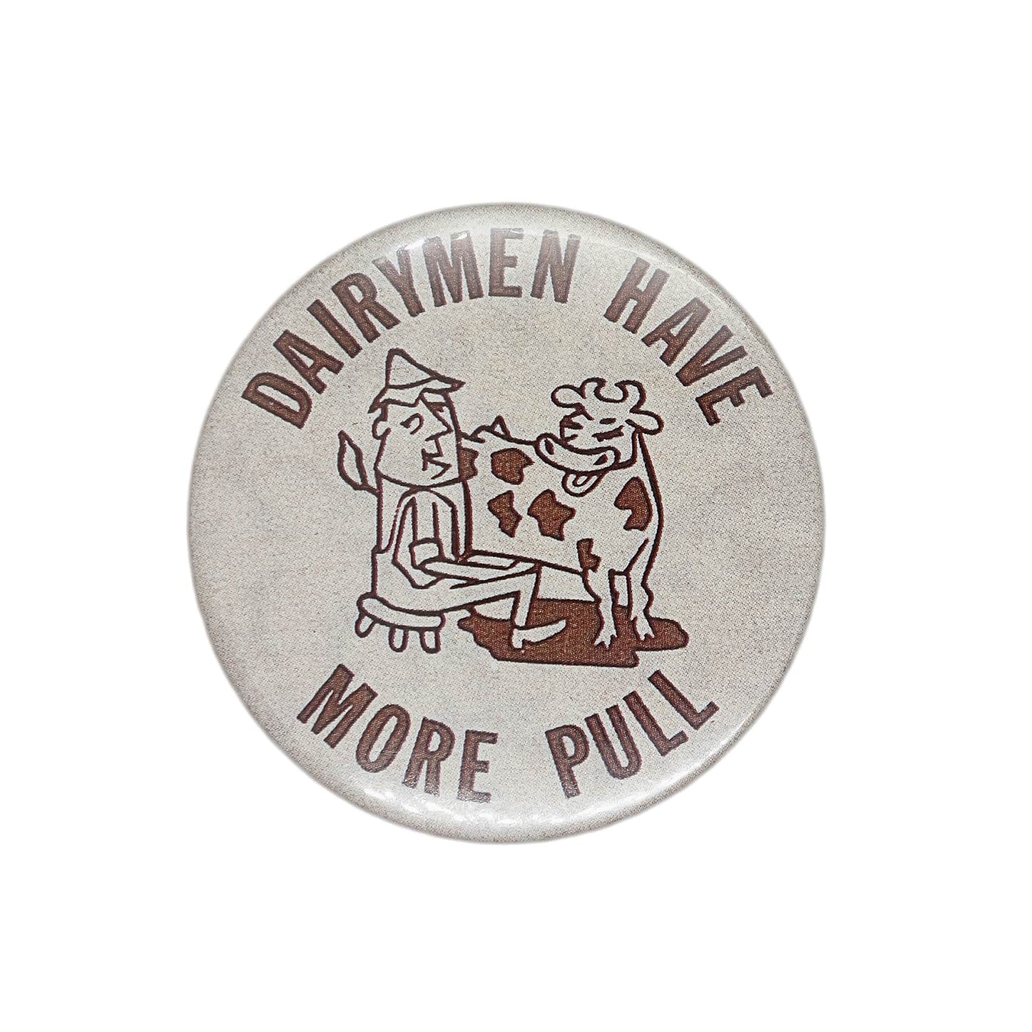 DAIRYMEN HAVE MORE PULL 缶バッジ バッチ