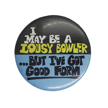 I MAY BE A LOUSY BOWLER 缶バッジ バッチ
