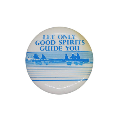 LET ONLY GOOD SPIRITS GUIDE YOU 缶バッジ バッチ カヌー