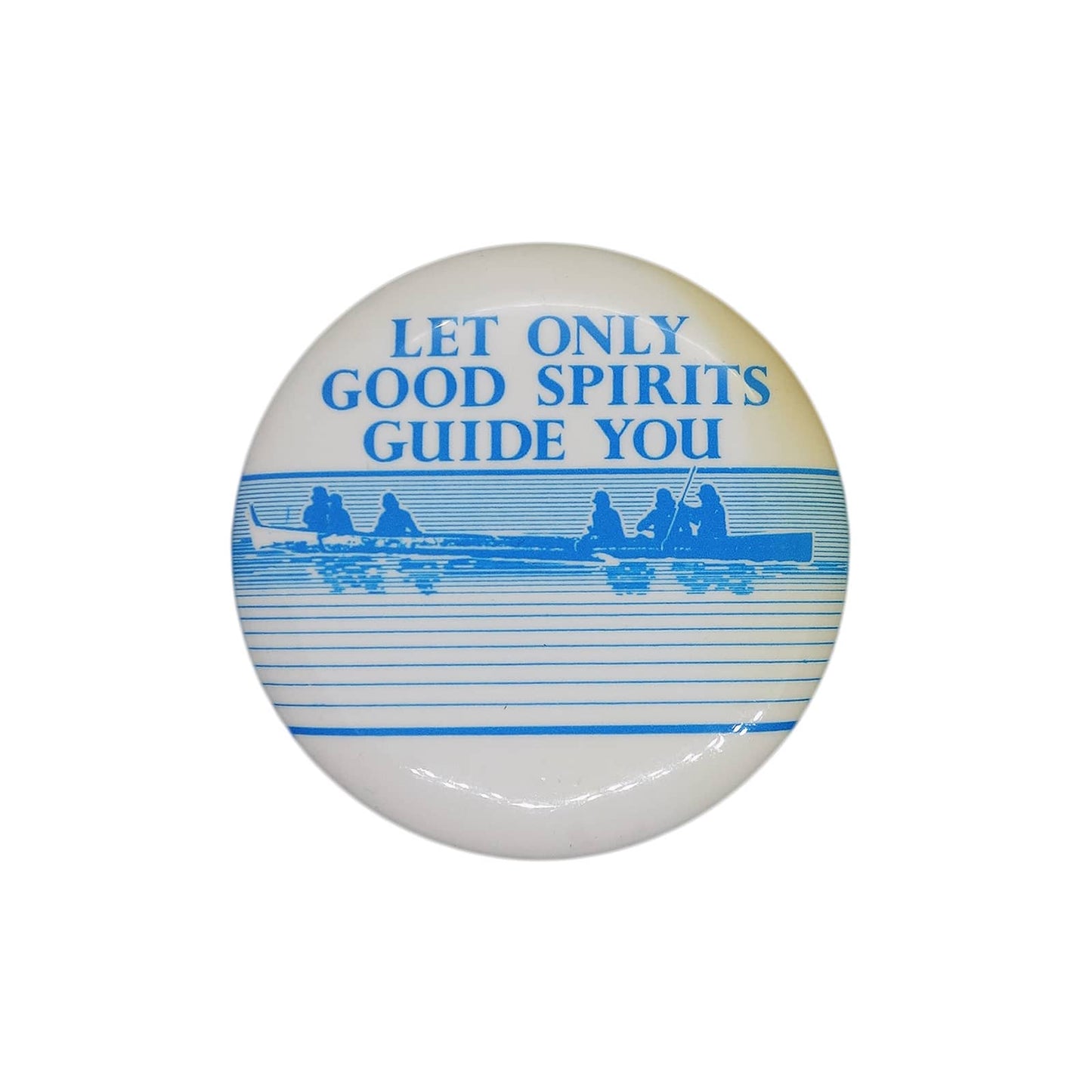 LET ONLY GOOD SPIRITS GUIDE YOU 缶バッジ バッチ カヌー