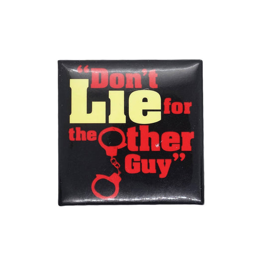 Don't Lie for the Other Guy 缶バッジ バッチ