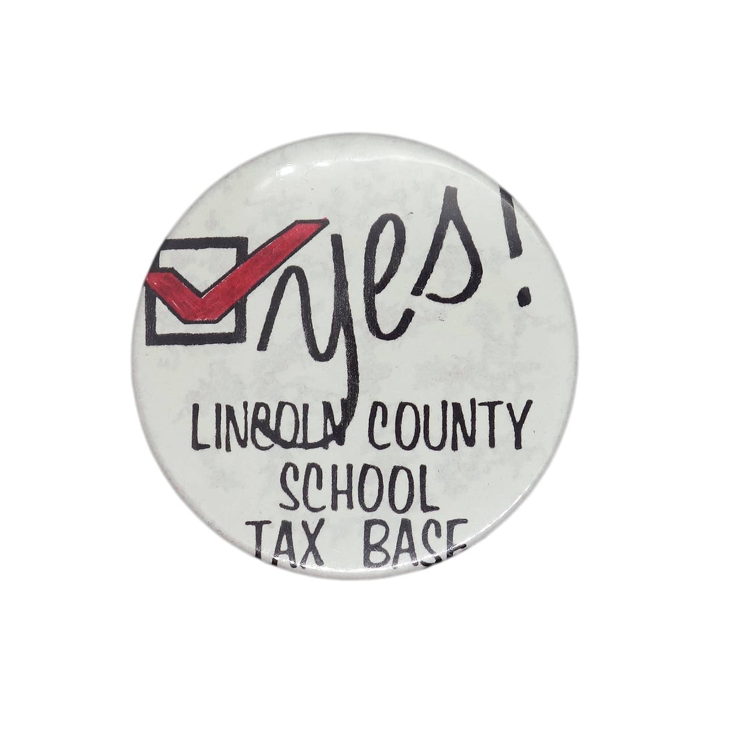 Yes LINCOLN COUNTY SCHOOL TAX BASE 缶バッジ バッチ