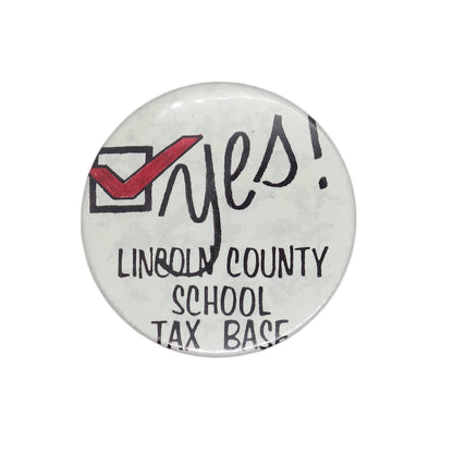 Yes LINCOLN COUNTY SCHOOL TAX BASE 缶バッジ バッチ