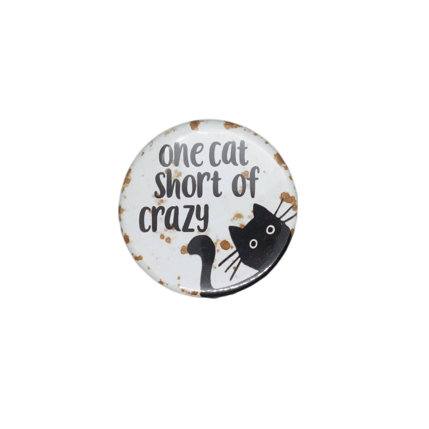 one cat short of crazy 缶バッジ バッチ 猫