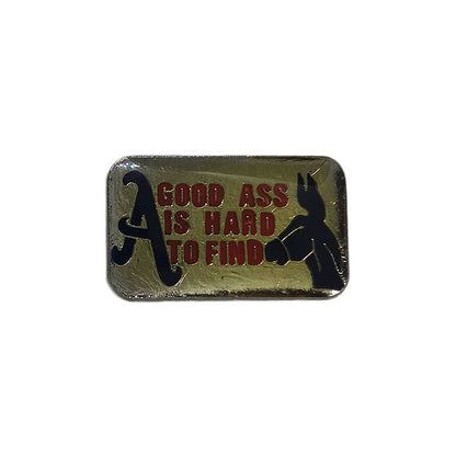 GOOD ASS IS HARD TO FIND ピンズ  留め具付き