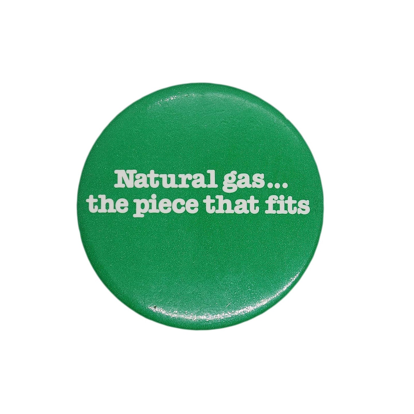 Natural gas... the piece that fits 缶バッジ バッチ