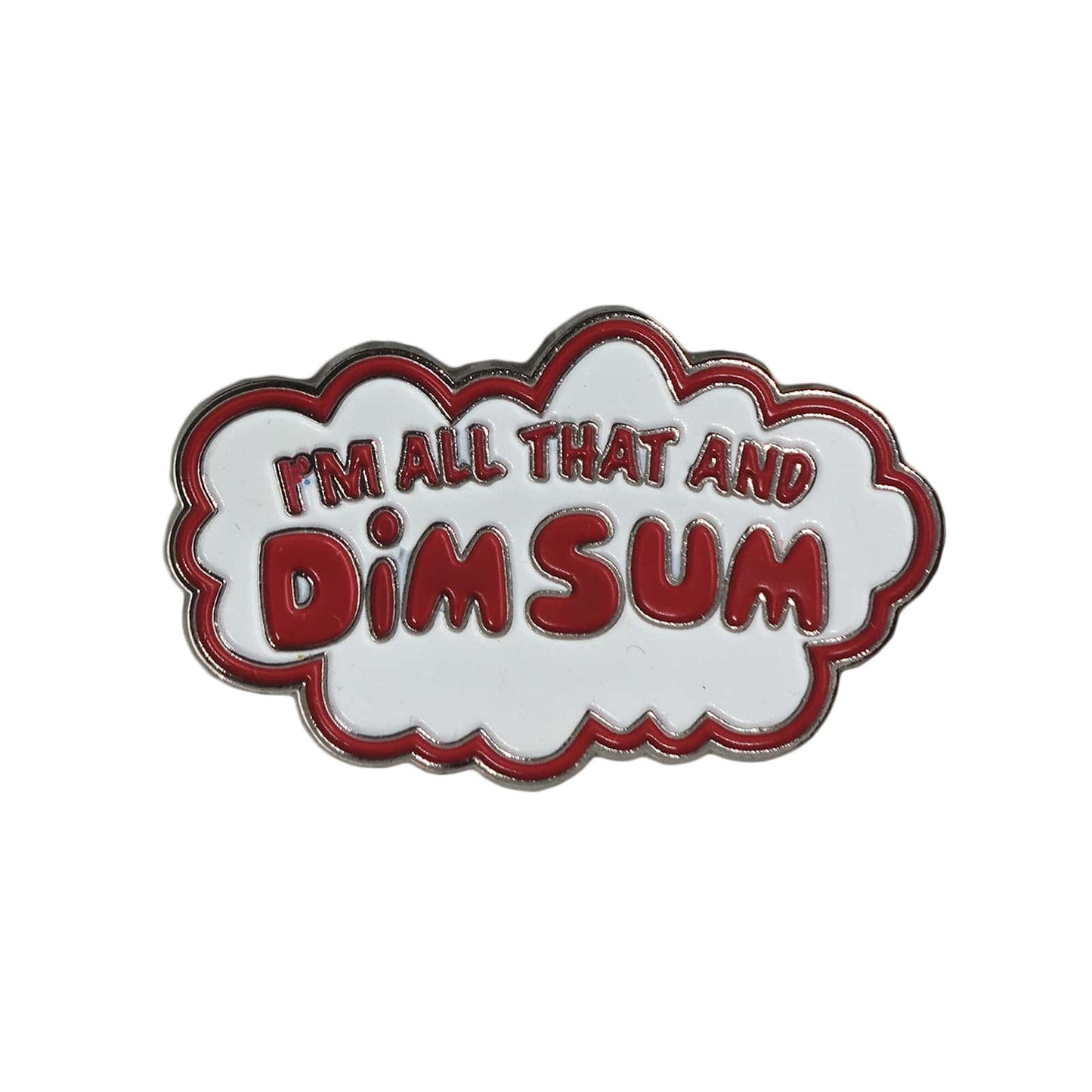 I'M ALL THAT AND DIM SUM ピンズ 留め具付き