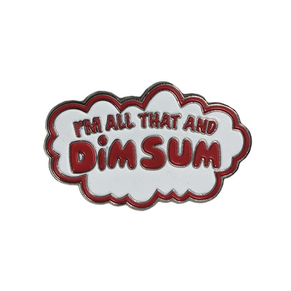 I'M ALL THAT AND DIM SUM ピンズ 留め具付き