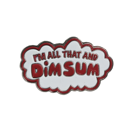 I'M ALL THAT AND DIM SUM ピンズ 留め具付き