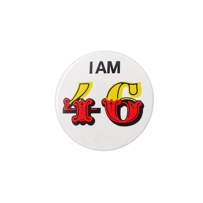 I AM 46 缶バッジ バッチ 46歳 誕生日