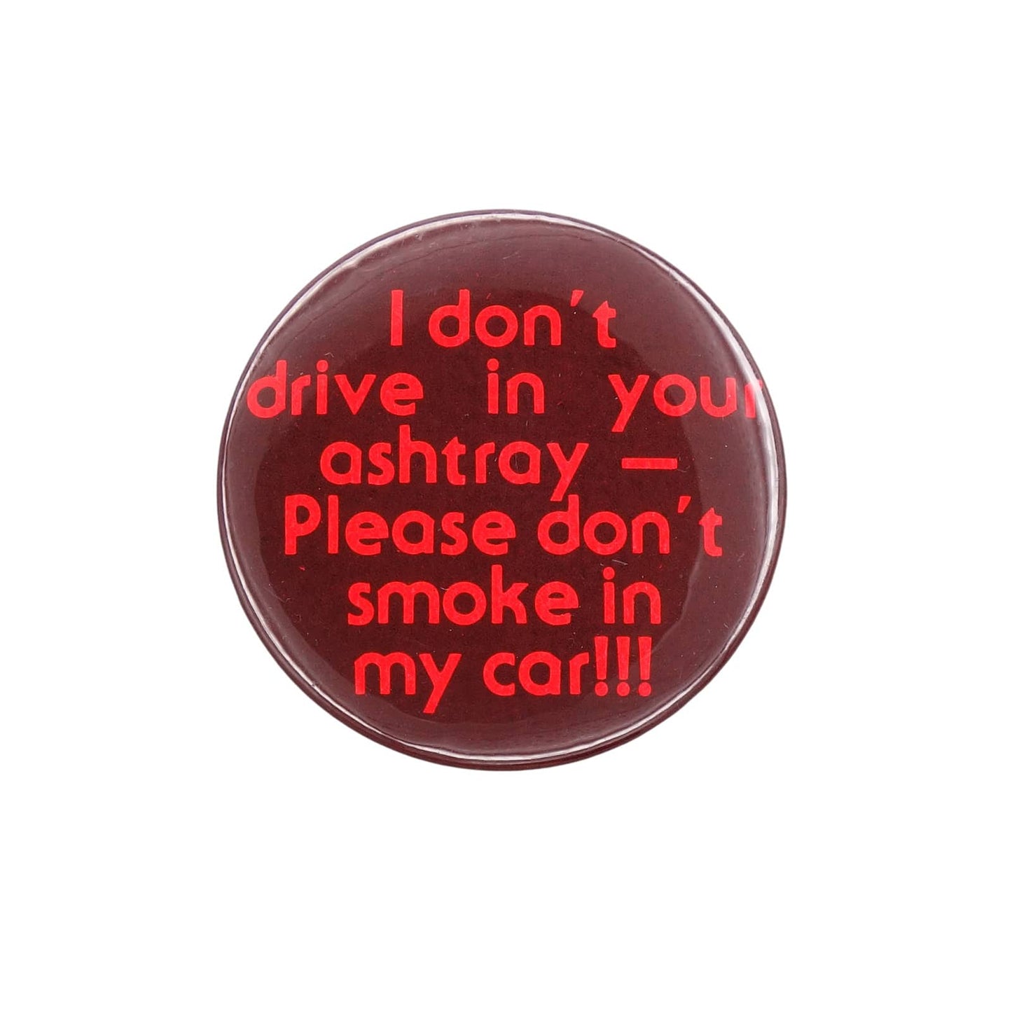 I don't drive in your ashtray 缶バッジ バッチ 1980