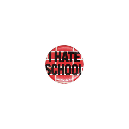 I HATE SCHOOL 缶バッジ バッチ