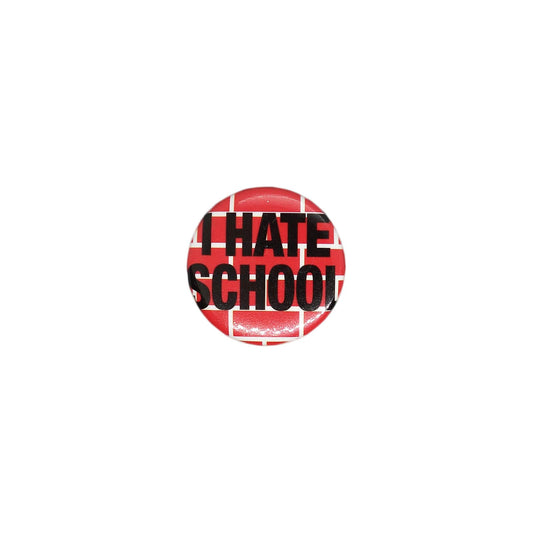 I HATE SCHOOL 缶バッジ バッチ