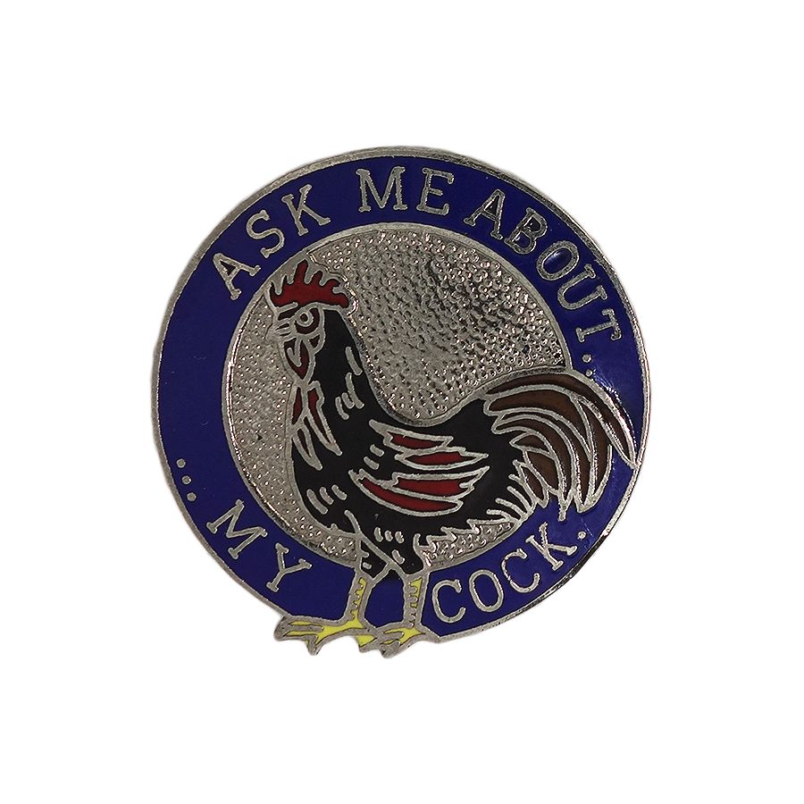 MAFCO　鶏 ピンズ ASK ME ABOUT. MY COCK. 鳥  留め具付き
