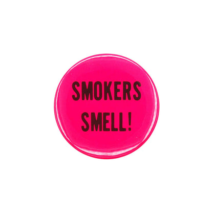 SMOKERS SMELL! 缶バッジ バッチ