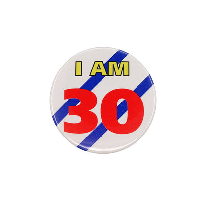 I AM 30 缶バッジ バッチ 30歳 誕生日