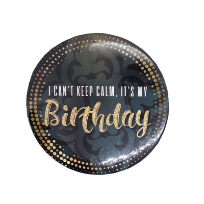 I CAN'T KEEP CALM, IT'S MY Birthday 缶バッジ バッチ
