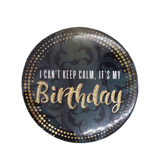 I CAN'T KEEP CALM, IT'S MY Birthday 缶バッジ バッチ