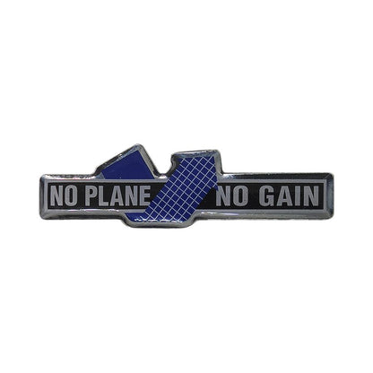 NO PLANE NO GAIN ピンズ 留め具付き