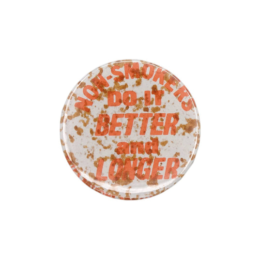 NON-SMOKERS DO IT  BETTER and LONGER 缶バッジ バッチ