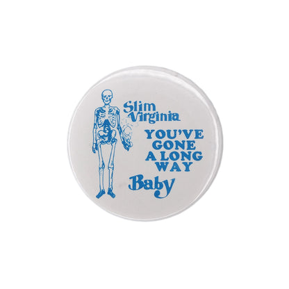 Slim Virginia YOU'VE GONE A LONG WAY Baby 缶バッジ