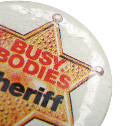 BUSY BODIES Sheriff 缶バッジ バッチ おせっかい保安官