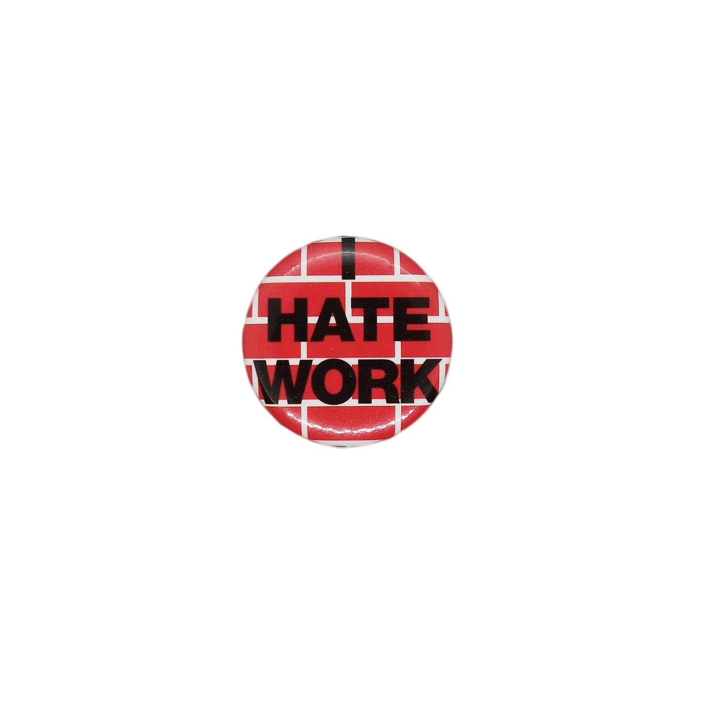I HATE WORK 缶バッジ バッチ