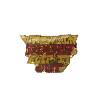 WHEN IN DOUBT FLIP IT OUT ピンズ