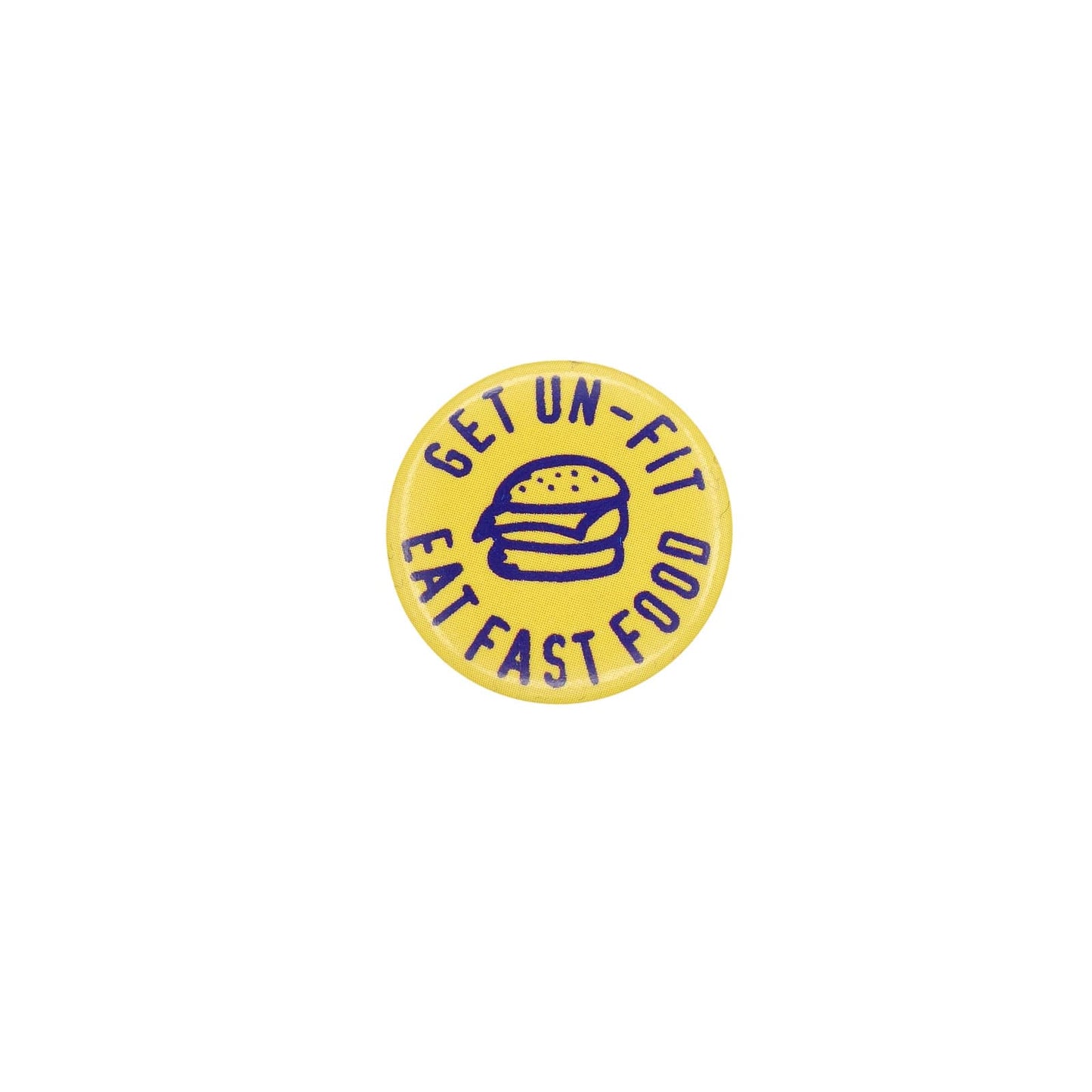 GET UN-FIT EAT FAST FOOD 缶バッジ バッチ ハンバーガー