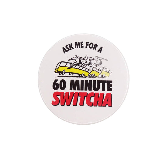 ASK ME FOR A 60 MINUTE SWITCHA 缶バッジ バッチ