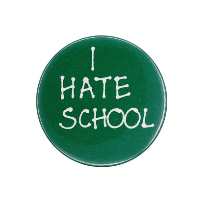 I HATE SCHOOL 缶バッジ 缶バッチ 学校嫌い メッセージ