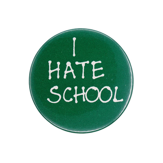 I HATE SCHOOL 缶バッジ 缶バッチ 学校嫌い メッセージ