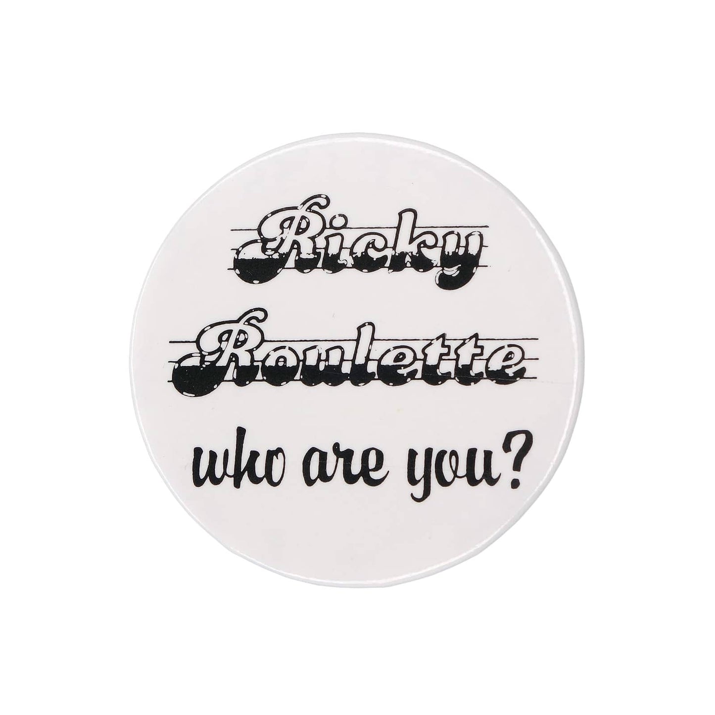 Ricky Roulette who are you? 缶バッジ 文字 メッセージ 缶バッチ