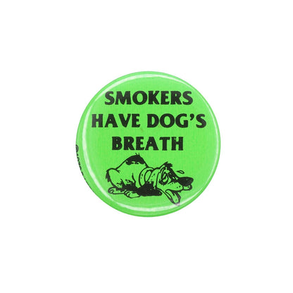 SMOKERS HAVE DOG'S BREATH 缶バッジ バッチ アンチ煙草 1979年