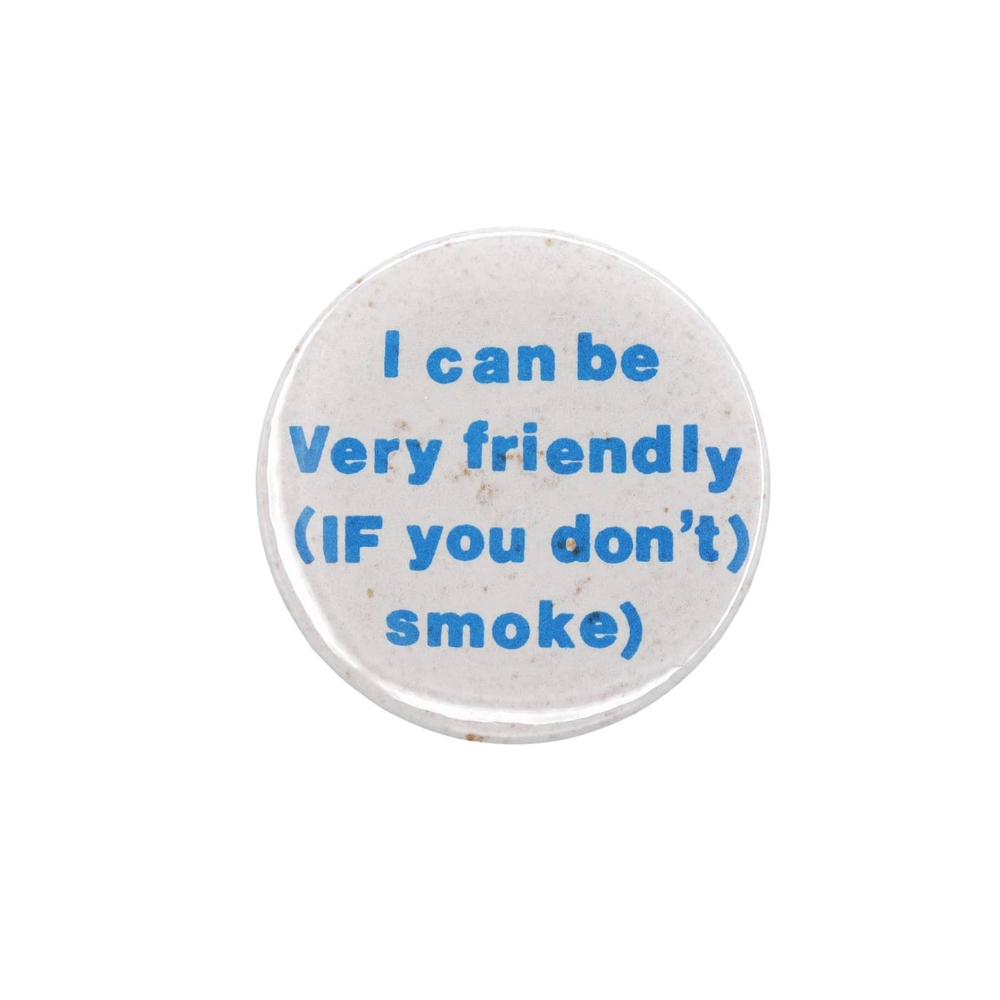 I can be Very friendly (IF you don't) smoke) 缶バッジ ビンテージ 缶バッチ アンチ喫煙