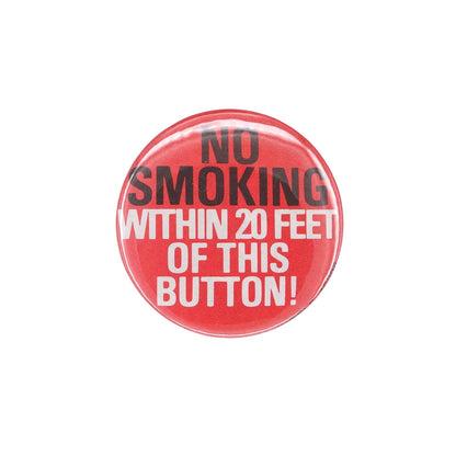 NO SMOKING WITHIN 20 FEET OF THIS BUTTON! 缶バッジ 缶バッチ 1980年 ビンテージ レトロ アンチ喫煙
