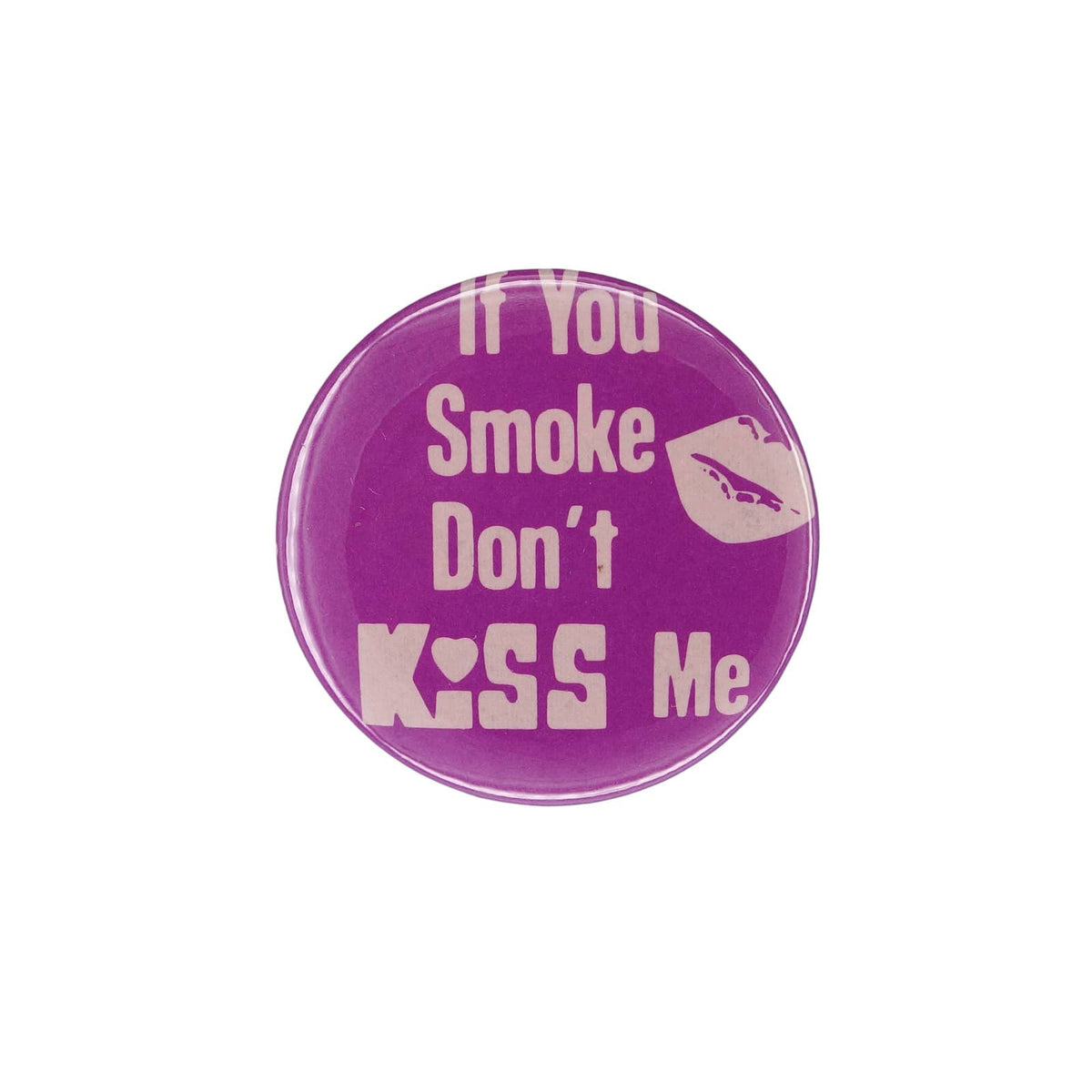 If You Smoke Don't Kiss Me 缶バッジ レトロ 80's ビンテージ 缶バッチ アンチ喫煙
