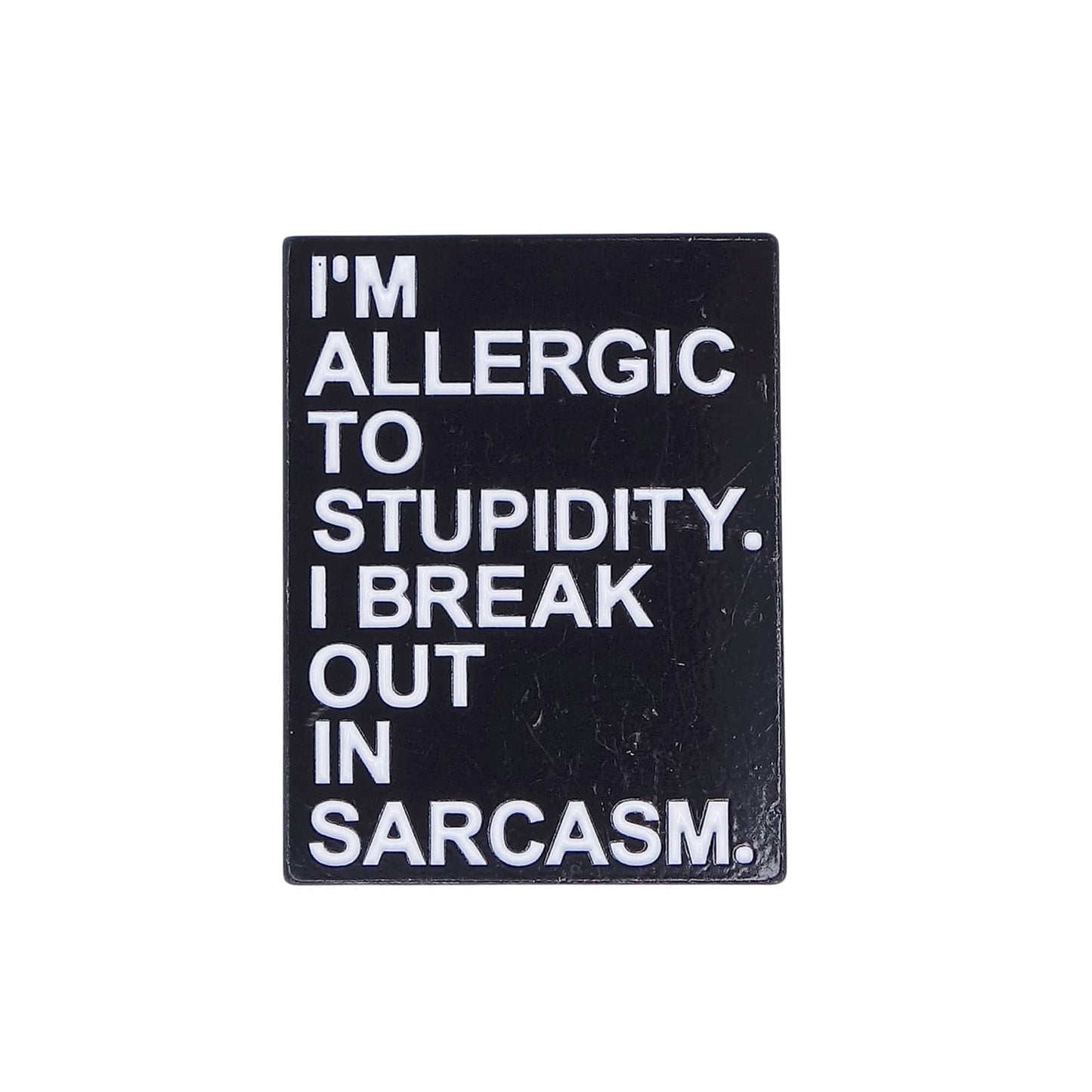 I'M ALLERGIC TO STUPIDITY.... ピンズ 文字 英語
