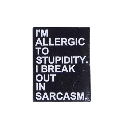 I'M ALLERGIC TO STUPIDITY.... ピンズ 文字 英語
