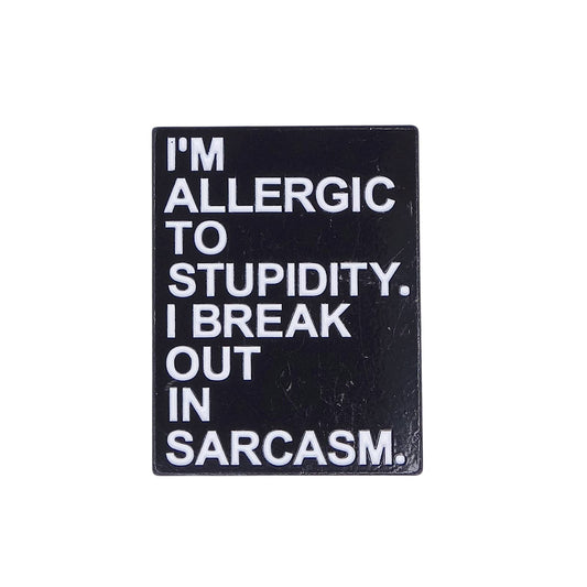 I'M ALLERGIC TO STUPIDITY.... ピンズ 文字 英語
